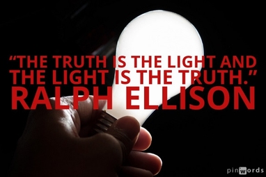 The truth is the light and the light is the truth.
