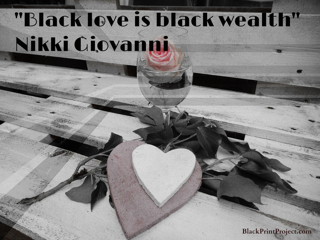 Black love is Black wealth.~ Nikki Giovanni