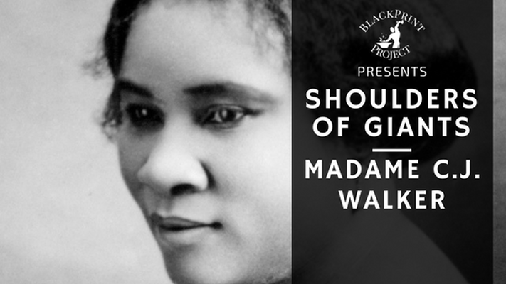 The First Black Woman Millionaire. Madame C.J. Walker. Shoulders of Giants