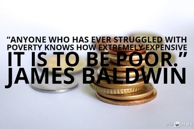 Anyone who has ever struggled with poverty knows how extremely expensive it is to be poor.
