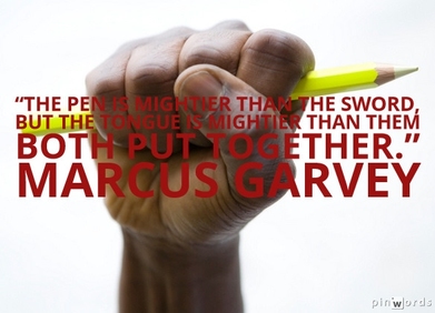 The pen is mightier than the sword, but the tongue is mightier than them both put together.