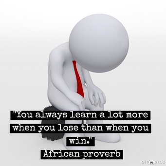 You always learn a lot more when you lose than when you win.