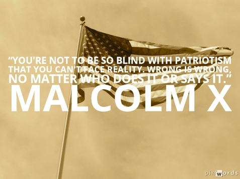 You're not to be so blind with patriotism that you can't face reality. Wrong is wrong, no matter who does it or says it.