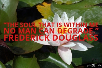 The soul that is within me no man can degrade.