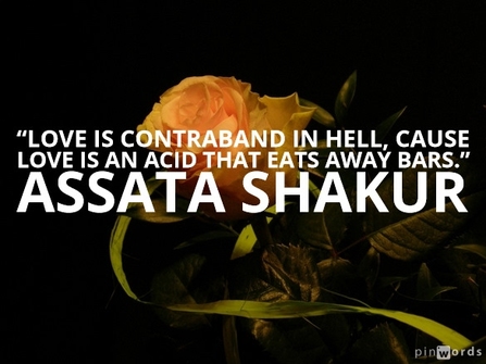 Love is contraband in hell, cause love is an acid that eats away bars.