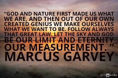 God and nature first made us what we are, and then out of our own created genius we make ourselves what we want to be. Follow always that great law. Let the sky and God be our limit and eternity our measurement.