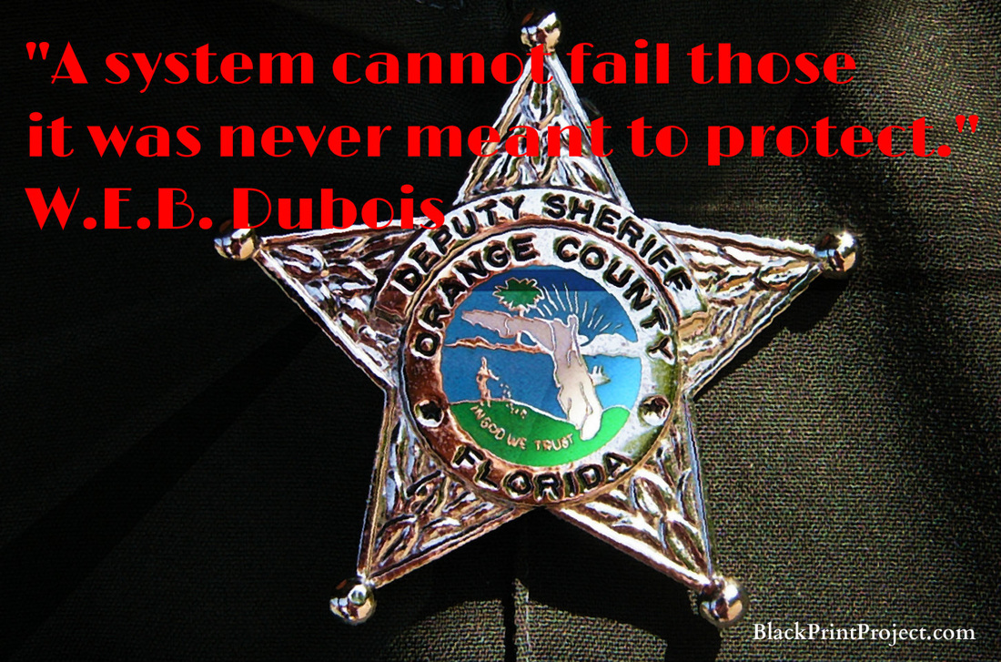 A system cannot fail those it was never meant to protect.~ W.E.B. Dubois