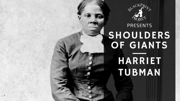 She TOOK her freedom, then she returned for others. The Legacy of Harriet Tubman. Shoulders of Giants